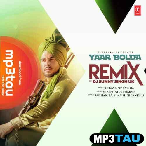 Yaar-Bolda-Remix-Dj-Sunny-Singh Gitaz Bindrakhia mp3 song lyrics